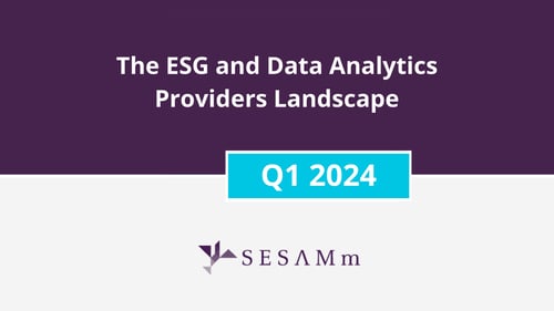 SESAMm Recognized in the ESG Data And Analytics Providers Landscape Report for Q1 2024