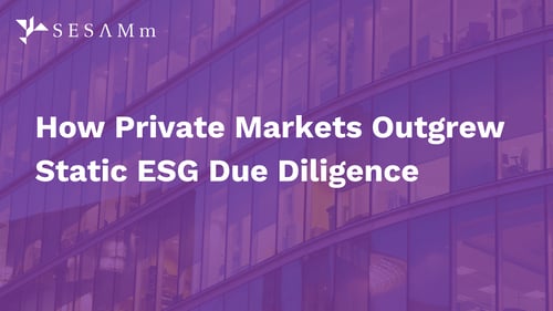 How Private Markets Outgrew Static ESG Due Diligence