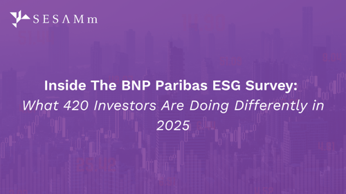 Inside the BNP Paribas ESG Survey: What 420 Investors Are Doing Differently in 2025
