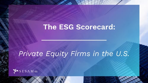 The ESG Scorecard: PE firms in the U.S.